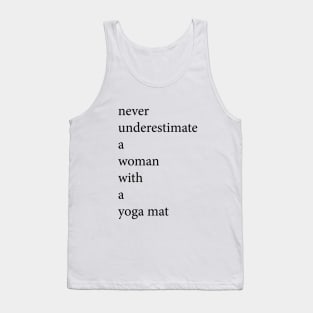 never underestimate a woman with a yoga mat I Yoga T-Shirt Tank Top